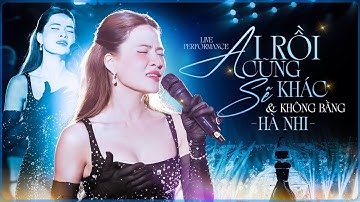 HÀ NHI Lần Đầu Kết Hợp Live 2 Hit Cực Suy - AI RỒI CŨNG SẼ KHÁC & KHÔNG BẰNG | Live Show 2025