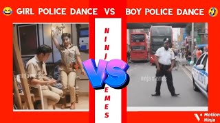 Girl Police Dance Boy Police Dance On Duty Memes