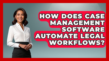 How Does Case Management Software Automate Legal Workflows? - Legal And HR SaaS Stack