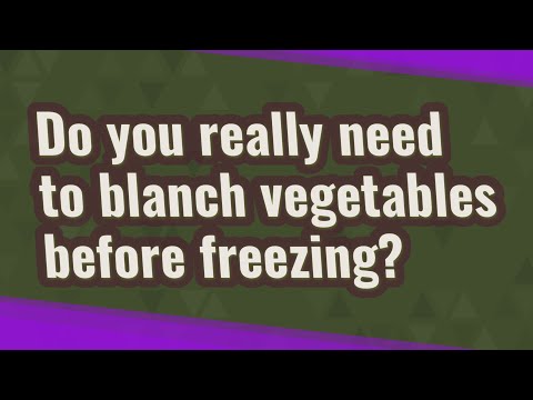 Video: Why Blanch Vegetables Before Freezing