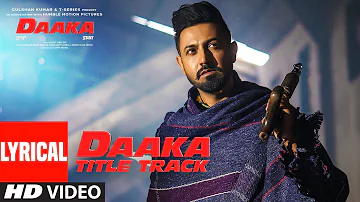 LYRICAL: Daaka (Title Song) | Gippy Grewal, Zareen Khan | Himmat Sandhu  | Jay K