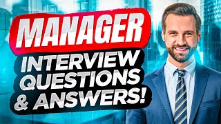 top 9 manager interview questions & answers! (how to pass a management job interview!)
