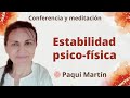 Meditación y conferencia: &quot;Estabilidad psico-física&quot;, con Paqui Martín