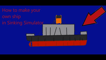 How to make your own ship in sinking simulator