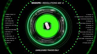 Sikdope Resolutions Mix #4 - Party House, Bass & EDM Mix - Unreleased ID's ONLY
