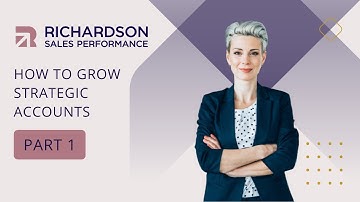 How to Grow Strategic Accounts Part 1