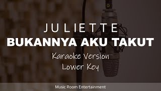 Juliette - Bukannya Aku Takut (Lower Key) Karaoke Version