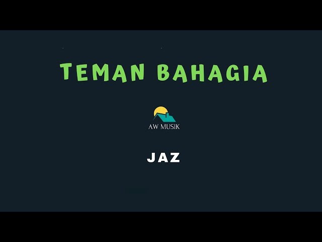 JAZ-TEMAN BAHAGIA (KARAOKE+LYRICS) BY AW MUSIK class=