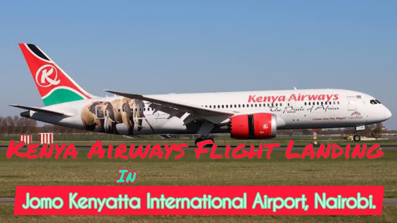 Kenya Airways Flight Landing At Jomo Kenyatta International Airport kenya-airways-flight-landing-at-jomo-kenyatta-international-airport
