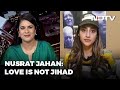 "Not Under Hitler's Rule": Trinamool's Nusrat Jahan On "Love Jihad" Row