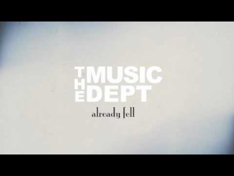 The Music Dept. - "Already Fell"