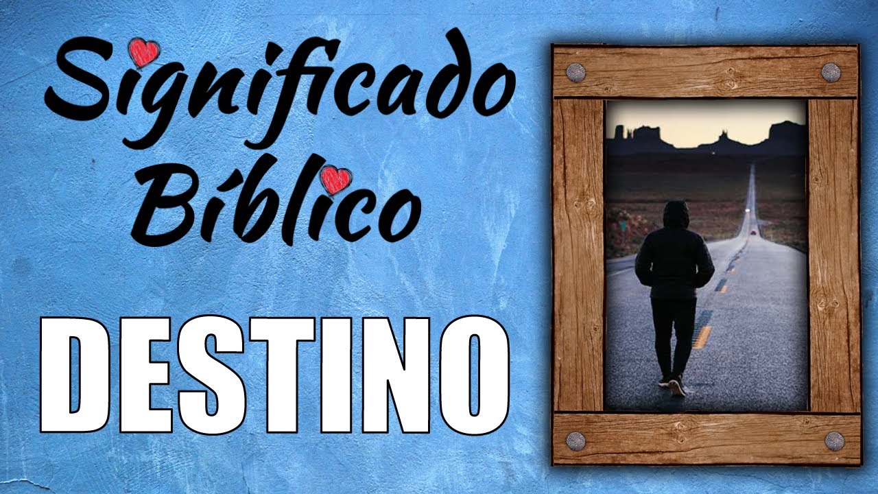 Destino Significado Bíblico | ¿Qué Significa Destino en la Biblia? 🙏 ...