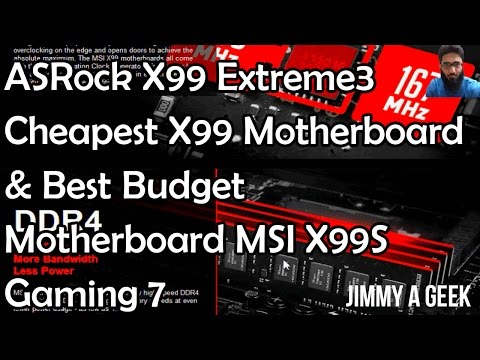 ASRock X99 Extreme3 Cheapest X99 Motherboard & Best Budget Motherboard MSI X99S Gaming 7