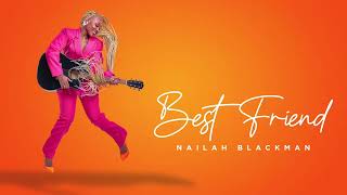 Nailah Blackman - Best Friend