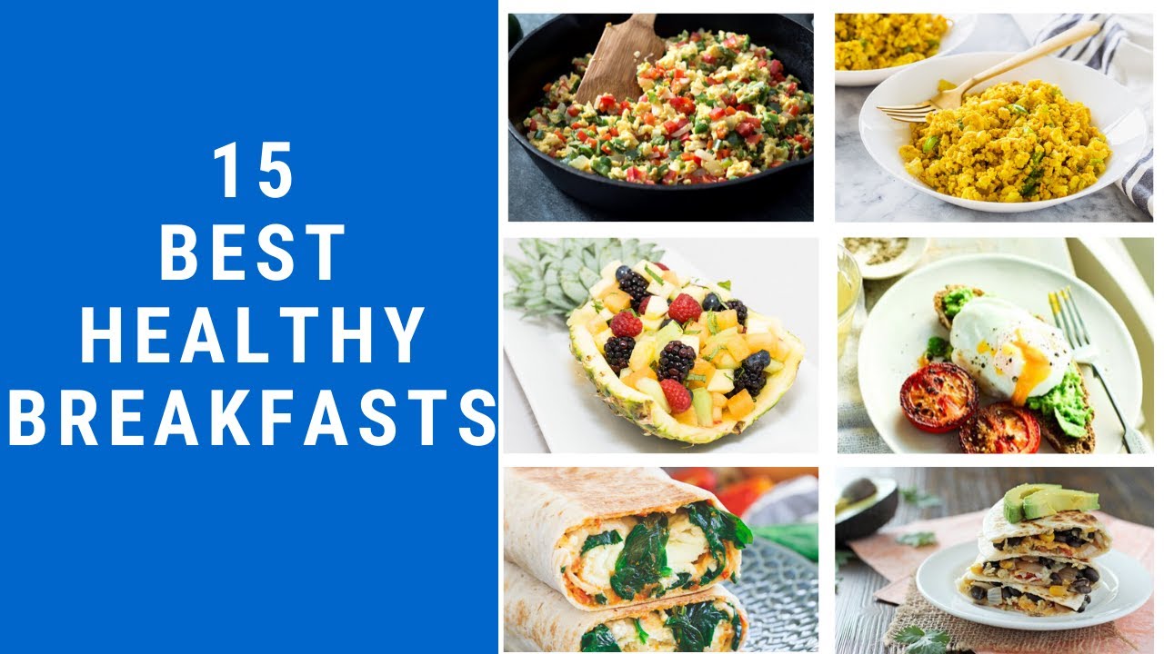 15 Best Healthy Breakfast Ideas I Healthy Breakfast Options I Balanced ...