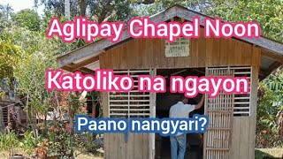 Kapelya sa Aglipay noon, ngayon ay Katoliko na. Paano nangyari?