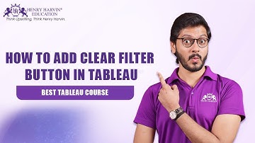 How to Create a Button to Clear Filters in a Tableau Dashboard | Henry Harvin Education