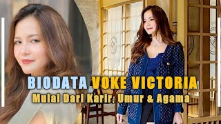 Biodata Voke Victoria | Mulai Dari Karir Umur & Agama