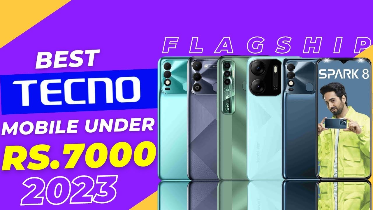 Best Tecno Smartphone In INDIA 2023 Best Tecno Mobile Under 7000