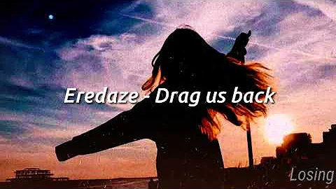 Eredaze - Never drag us back (sub. español)