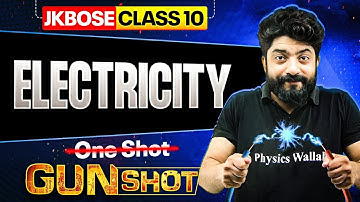 JKBOSE Class 10th Physics | Electricity | One Shot | GUN-SHOT Series | JKBOSE Wallah