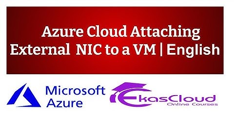 #Azure Cloud Attaching External NIC to a VM | Ekascloud | English