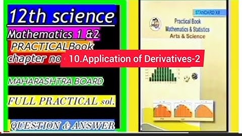 mathematics.2 ||practical no.10.Application of Derivative-2|| HSC M.H board science stream prac sol.