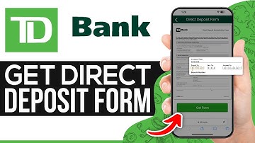 How to Access Direct Deposit Form on TD Bank App (2025) - Quick & Easy