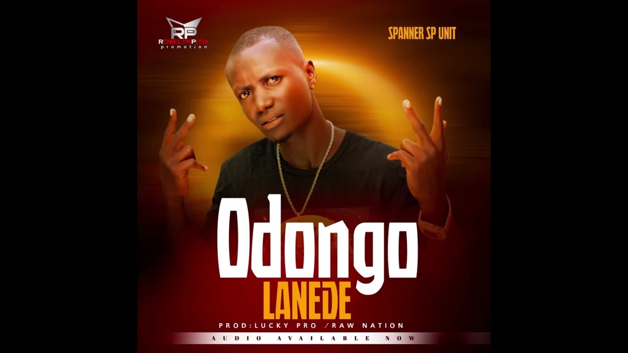 Watch ODONGO LANEDE - SPANER SP UNIT on YouTube Watch ODONGO LANEDE - SPANER SP UNIT on YouTube
