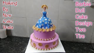 Two Tire Cake| Barbie Doll Cake Design |Fondant Flowers Decorating Cake ideas
