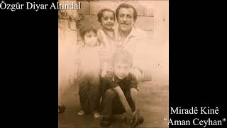 Miradê Kinê - Aman Ceyhan