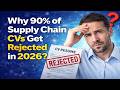 Why 90% of Supply Chain CVs Get Rejected in 2026?