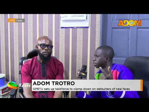 Adom Trotro: GPRTU sets up taskforce to clamp down on defaulters of new fares (28-09-26)