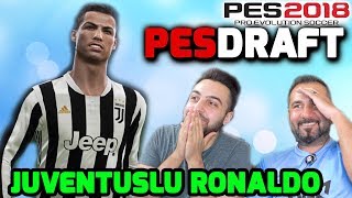 C. RONALDO JUVENTUSTA ve REAL MADRİDE KARŞI! | PES 2018 PESDRAFT