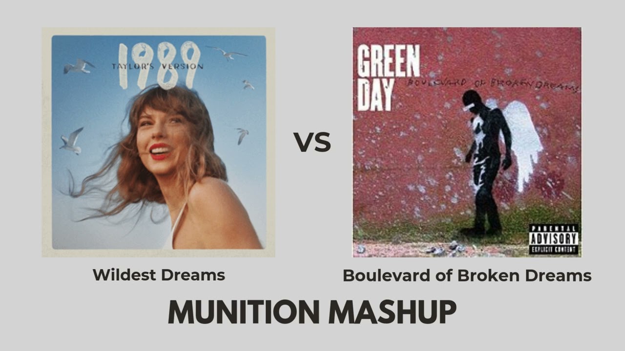 Taylor Swift x Green Day - WIldest Dreams x Boulevard of Broken Dreams (Munition Mashup)
