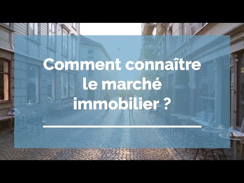 Vidéo: Comment déterminer un marché immobilier ?