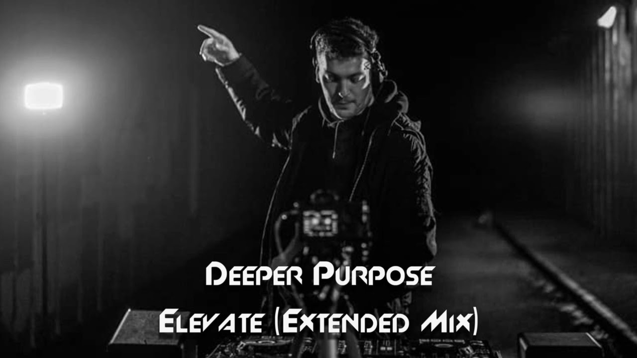 Deeper Purpose - Elevate (Extended Mix)