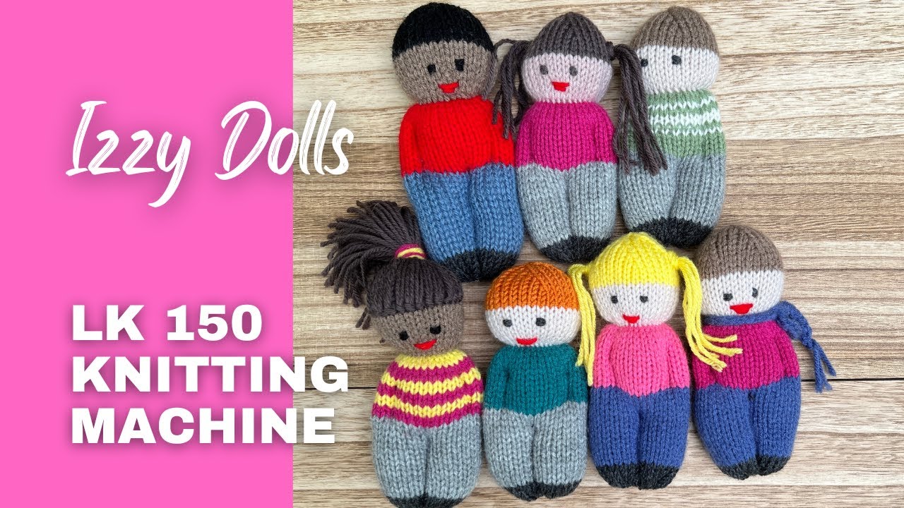 Izzy Doll on LK 150 Knitting Machine