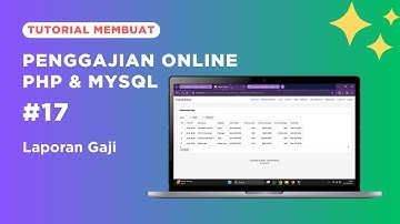 Membuat Penggajian Online dengan PHP dan MySQL #17 Laporan Gaji SELESAI