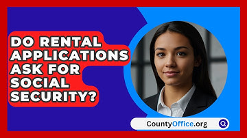 Do Rental Applications Ask For Social Security? - CountyOffice.org