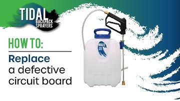 Replace a Defective Circuit Board (TIDAL Backpack Sprayers)