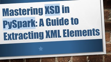 Mastering XSD in PySpark: A Guide to Extracting XML Elements