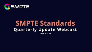SMPTE Standards Quarterly Update (4K)