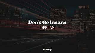 DPR IAN - Don't Go Insane (lyrics)
