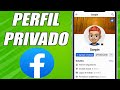 Cómo Poner Mi Perfil de FACEBOOK Totalmente PRIVADO