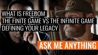 What is Freedom, The Finite Game vs the Infinite Game, and Defining Your Legacy | ASK ME ANYTHING screenshot 5