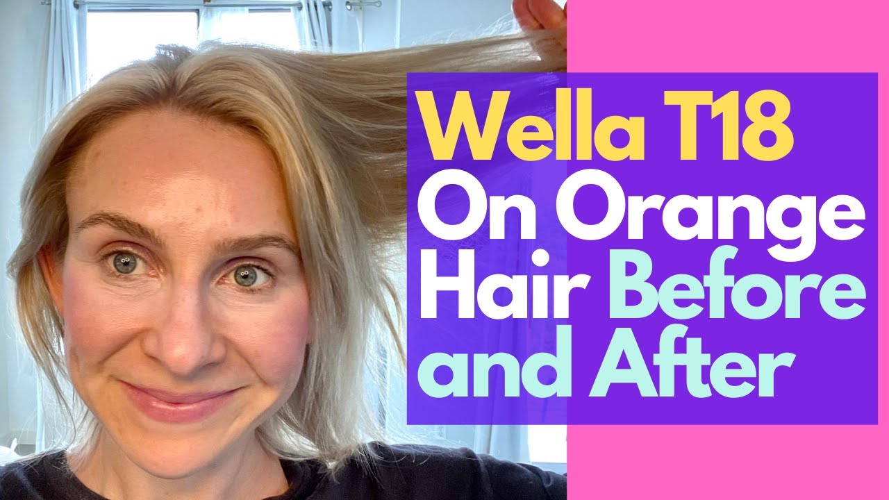 Wella T18 on Orange Hair – Before and After Pics - YouTube