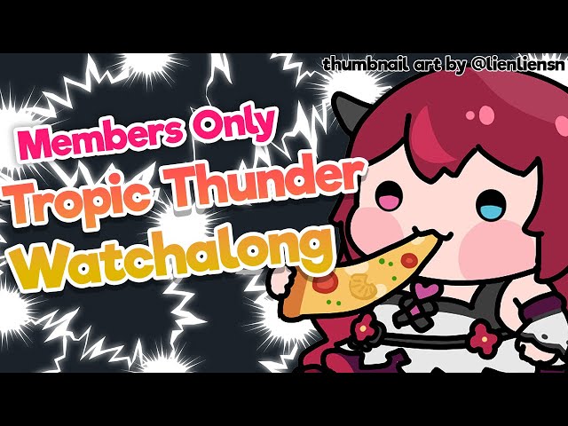 【Members Only】Tropic Thunder Watchalong!のサムネイル