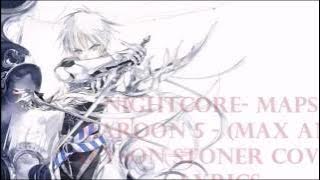 -Nightcore- Maps -  Maroon 5 - (MAX and  Alyson Stoner Cover)   Lyrics