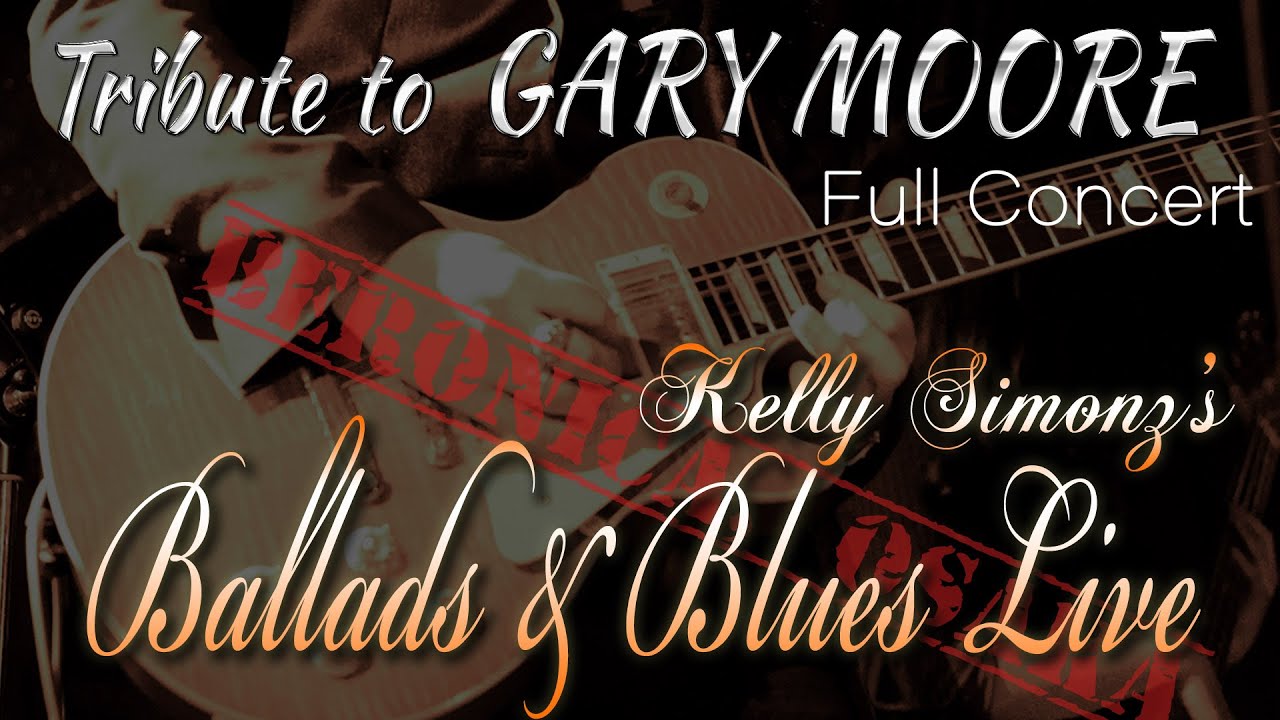 GARY MOORE Tribute~Ballads & Blues 2009~ Kelly SIMONZ & Friends